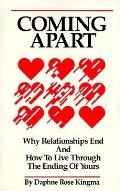 Coming Apart Why Relationships End & How