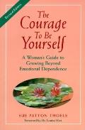 Courage To Be Yourself A Womans Guide