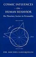 Cosmic Influences on Human Behavior The Planetary Factors in Personality