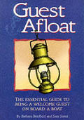 Guest Afloat The Essential Guide to Being a Welcome Guest on Board a Boat