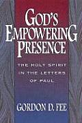 Gods Empowering Presence The Holy Spirit in the Letters of Paul