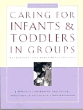 Caring for Infants and Toddlers in Groups: Developmentally Appropriate Practice