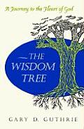 Wisdom Tree A Journey to the Heart of God