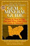 Southeast Treasure Hunters Gem & Mineral Guide 3rd Edition