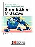 Teaching About Global Awareness with Simulations & Games Grades 6 12