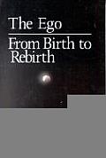 Ego From From Birth To Rebirth Volume 6
