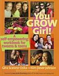 You Grow Girl A Self Empowering Workbook for Tweens & Teens