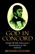 God in Concord: Ralph Waldo Emerson's Awakening to the Infinite