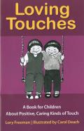 Loving Touches A Book for Children about Positive Caring Kinds of Touching