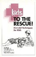 Kids To The Rescue First Aid Techniques