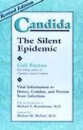 Candida The Silent Epidemic Vital Information to Detect Combat & Prevent Yeast Infections
