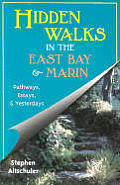 Hidden Walks in the East Bay & Marin Pathways Essays & Yesterdays