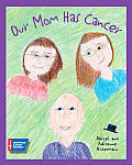 Our Mom Has Cancer