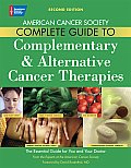 American Cancer Societys Complete Guide to Complementary & Alternative Cancer Methods