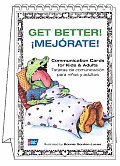 Get Better!/Mejorate!: Communication Cards for Kids & Adults/Tarjetas de Comunicacion Para Ninos y Adultos