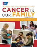 Cancer in Our Family Helping Children Cope with a Parents Illness