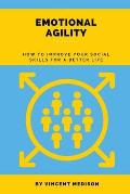 Emotional Agility: How to improve your social skills for a better life