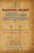 Masonic Secret Signs and Passwords: The 1856 Edition of Jeremy L. Cross's The True Masonic Chart