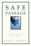 Safe Passage Thinking Clearly About Life
