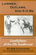 Lawmen Outlaws & Sobs Gunfighters Of Old