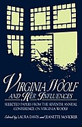 Virginia Woolf and Her Influences: Selected Papers from the Seventh Annual Conference on Virginia Woolf