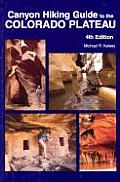 Canyon Hiking Guide To Colorado Plateau 4th Edition
