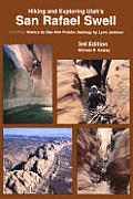 Hiking & Exploring Utahs San Rafael Swell Including a History of the San Rafael Swell by Dee Anne Finken & Geology of the San Rafael Swell by Ly