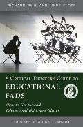 Critical Thinkers Guide to Educational Fads