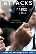 Attacks on the Press in 2005 A World Survey by the Committee to Protect Journalists