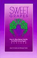 Sweet Grapes How to Stop Being Infertile & Start Living Again