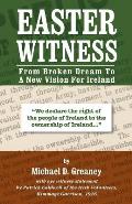 Easter Witness: From Broken Dream to a New Vision for Ireland