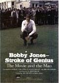 Bobby Jones Stroke of Genius The Movie & the Man