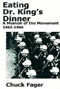 Eating Dr. King's Dinner: A Memoir of the Movement, 1963-1966