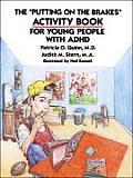 Putting on the Brakes Activity Book for Young People with ADHD
