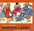 Barbara Lavallees Painted Ladies & Other Celebrations
