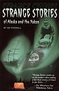 Strange Stories of Alaska & the Yukon