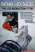 Father Of The Iditarod The Joe Redington