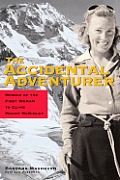 Accidental Adventurer Memoirs Of The Fir