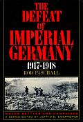 Defeat of Imperial Germany 1917 1918