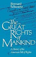 The Great Rights of Mankind: A History of the American Bill of Rights