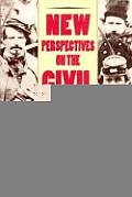 New Perspectives on the Civil War Myths & Realities of the National Conflict