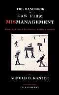 The Handbook of Law Firm Mismanagement: From the Offices of Fairweather, Winters & Sommers