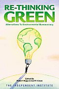 Re-Thinking Green: Alternatives to Environmental Bureaucracy