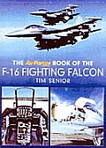 Air Forces Monthly Book of the F 16 Fighting Falcon