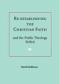 Re-Establishing the Christian Faith - And the Public Theology Deficit