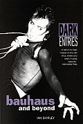 Dark Entries Bauhaus & Beyond