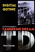 Digital Gothic A Critical Discography of Tangerine Dream