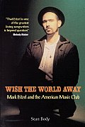 Wish the World Away Mark Eitzel & the American Music Club