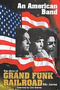 American Band The Story of Grand Funk Railroad