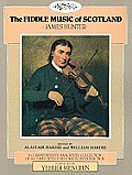 Fiddle Music of Scotland: A Comprehensive Annotated Collection of 365 Tunes with an Historical Introduction by James Hunter